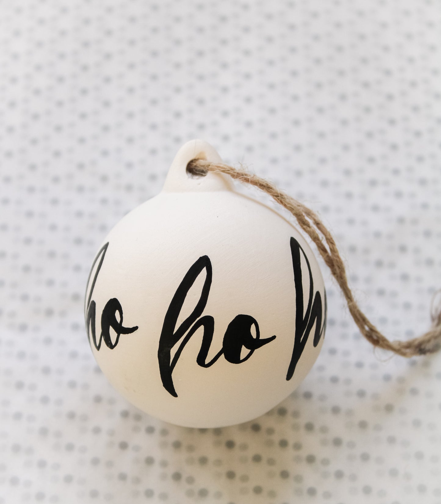 ‘ho ho ho’ Hand Calligraphy Ceramic Round Bauble