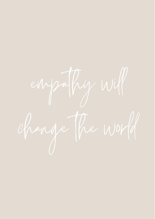 Empathy Will Change The World