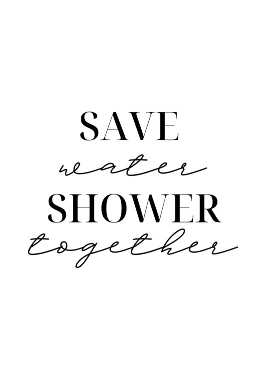 Save Water, Shower Together