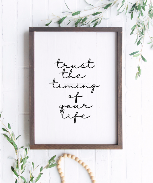 Trust The Timing Of Your Life