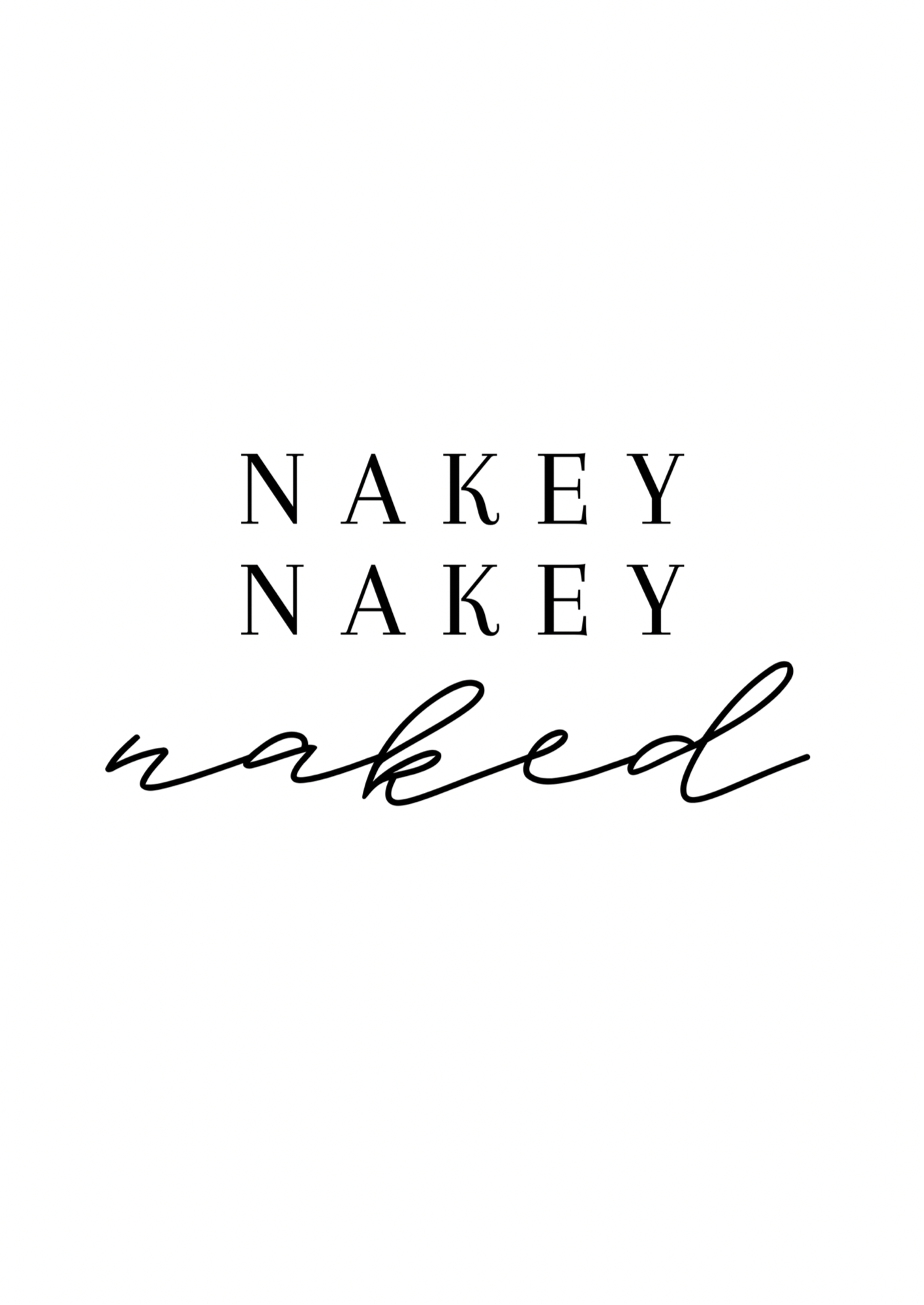 Nakey Nakey Naked