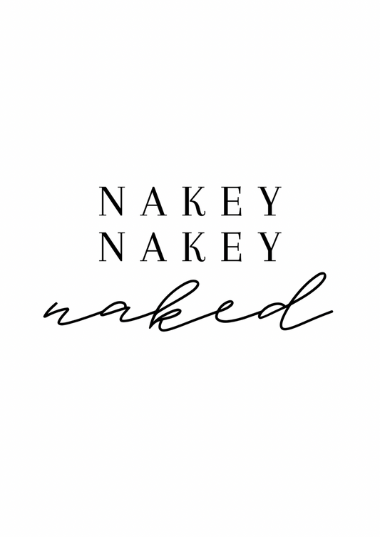 Nakey Nakey Naked