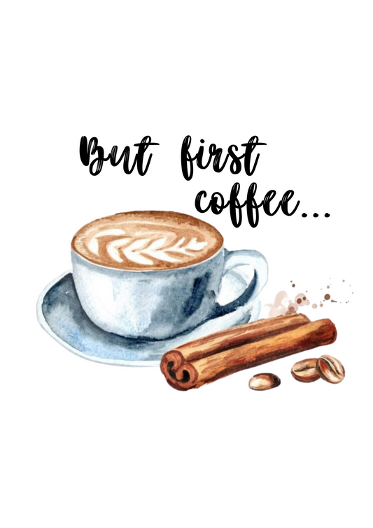 But First, Coffee