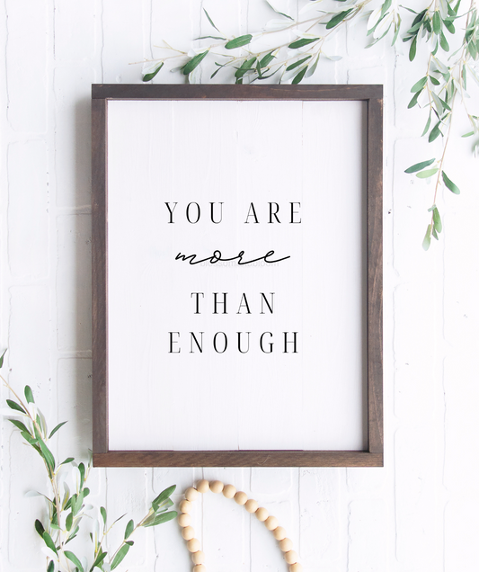 You Are More Than Enough